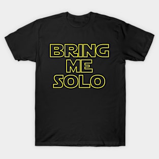 Bring Me Solo T-Shirt